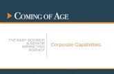 THE BABY BOOMER & SENIOR Corporate Capabilities … · Generating more sales leads & increasing sales closings potential 16. We Titillate Purchase Motivators Identity Needs ... –COA