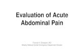 Evaluation of Acute Abdominal Pain - wesleyobgyn.com · Abdominal Pain: Examination •Inspection: -Flank or periumbilical discoloration (results from retroperitoneal hemorrhage)