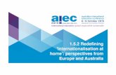 1.5.2 Redefining 'internationalisation at home': … AIEC 2015/1111...Disrupting the taken for granted • International students at home = internationalisation of campus and curriculum