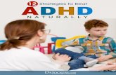 12 Strategies to Beat ADHD Naturally · 2017-05-24 · 12 Strategies to Beat ADHD Naturally ... They also have a strong synergistic affect when combined with sugars such as fructose