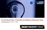 It’s All About Data - From Bits and Bytes to Business …...It’s All About Data - From Bits and Bytes to Business Value @masscustom (Frank T. Piller) Responsibilities Head of RWTH