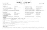Jake Inman (Resume w: Judy Edits) · Jake Inman H: 5’10 1/2 214.708.6233 New York Eyes: Hazel jakeinman1@yahoo.com Hair: Brown/Curly Theatre Twelfth Night Sir Andrew Fordham University