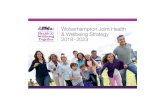 Wolverhampton Joint Health & Wellbeing Strategy 2018-2023 · Wolverhampton Joint Health & Wellbeing Strategy 2018-2023 ... womb) has lifelong effects on many aspects of health and