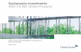 Sustainable investments. With CS REF Green Property › media › assets › asset-management … · market and peers with Global Real Estate Sustainability Benchmark (GRESB), annually
