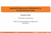Applied Regression Modeling for Cross-Section DataApplied Regression Modeling for Cross-Section Data Kosuke Imai Princeton University POL573 Quantitative Analysis III Fall 2013 Kosuke
