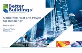 Combined Heat and Power for Resiliency - Better Buildings Initiativebetterbuildingssolutioncenter.energy.gov/sites/default/... · 2017-11-07 · Combined Heat and Power for Resiliency