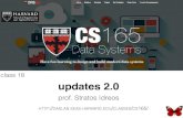 class 18 updates 2 - Harvard SEASdaslab.seas.harvard.edu/.../CS165Fall2016Class18.pdf · 2017-05-13 · /40 CS165, Fall 2016 Stratos Idreos 26 db noSQL why noSQL as apps become more