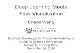 Deep Learning Meets Flow Visualization2018/11/26  · Deep Learning Meets Flow Visualization Chaoli Wang Big Data Challenges for Predictive Modeling of Complex Systems Symposium University