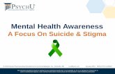 Mental Health Awareness€¦ · Mental Health Awareness A Focus On Suicide & Stigma January 2019 MRC2.PSY.D.00042. This program is paid for by Otsuka Pharmaceutical Development &