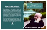 Positive Positive Disintegration Disintegrationpositivedisintegration.com › Positive_Disintegrat.pdf · Positive Disintegration Kazimierz Dąbrowski, M.D., Ph.D. Positive Disintegration