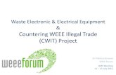 Countering WEEE Illegal Trade (CWIT) ProjectCountering WEEE Illegal Trade (CWIT) project Countering WEEE Illegal Trade •2 year project, 2013 – 2015 •European Commission FP7 project