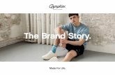 The Brand Story. - Gymphlex · The Brand Story. Established in 1906, we have more than one hundred years of making ... fashion houses such as Barbour and Burberry. Our popularity