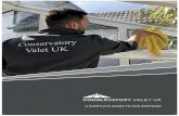 EXTERNAL - Conservatory Valet UK€¦ · the way of the valet. - We then cover all floor and side surfaces. We vacuum any loose dirt, dust and insect carcasses. - We then valet from