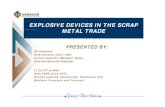 EXPLOSIVE DEVICES IN THE SCRAP METAL TRADE - MRA | … · 2018-09-03 · EXPLOSIVE DEVICES IN THE SCRAP METAL TRADE PRESENTED BY: SP Zaayman With Armscor since 1982 Current position-