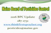2016 BPC Update 287-2731 - Maine.gov · 2016 BPC Update . 287-2731 . . ... Require recordkeeping of ... January 1, 2016 . Revised WPS final rule becomes effective. [Compliance is