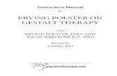 ERVING POLSTER ON GESTALT THERAPY · ERVING POLSTER ON GESTALT THERAPY Summary of the Gestalt Therapy Approach* Overview Gestalt therapy is a phenomenological-existential therapy