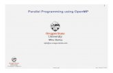 Parallel Programming using OpenMPweb.engr.oregonstate.edu/~mjb/cs575/Handouts/openmp.1pp.pdf · OpenMP Multithreaded Programming • OpenMP stands for “Open Multi-Processing”