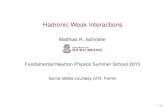 Hadronic Weak Interactions · Hadronic weak interactions at low energies-Quarks conﬁned in hadrons by strong interactions-Size ˘(fm)-Quarks interact weakly-Range ˘0:002 fm Interplay