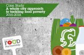 Case Study A whole city approach to tackling food poverty ...€¦ · Case tudy: A whole city approach to tackling food poverty 2015-2018 How the Food Poverty Action Plan was developed