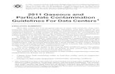 2011 Gaseous and Particulate Contamination Guidelines For ... Library/Technical Resources/Publication... · 2011 Gaseous and Particulate Contamination Guidelines For Data Centers