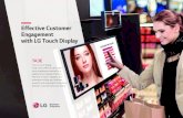 Effective Customer Engagement with LG Touch Display › in › business › download › resources › BT... · 2019-04-30 · touch experience powered by a webOS Smart Signage Platform.