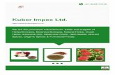 Kuber Impex Ltd. · are an giant producer of most competitive Extracts : Safed Musli, Withania, Licorice, Boswellia, Cal. Sennoside, Mucuna, Lodhra, Shilajeet, Guduchi, Punarnava,