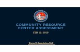 COMMUNITY RESOURCE CENTER ASSESSMENT · CRC’s Types of Users Variable Costs Deposits Insurance Need Insurance Waiver Eval Current Uses Cost Offset Model. Operational CIP Building