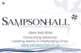 0844 848 9594 Consuming adversity: Leading …. Sampson Hall Ltd.pdf0844 848 9594 Consuming adversity: Leading teams in challenging times. Phil Sampson Ian Acheson Who we aren’t