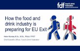 How the food and drink industry is preparing for EU Exit · The Food and Drink Federation (FDF) is the voice of the UK food and drink industry, the largest manufacturing sector in
