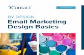 BY DESIGN Email Marketing Design Basics · email or newsletter. Include an Email Opt-Out Area The CAN-SPAM Act of 2003 requires that all businesses include an “unsubscribe” button