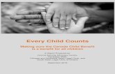 Every Child Counts - incomesecurity.org · The Canada Child Benefit (CCB) is an important federal program that provides essential income supports to families. This benefit was introduced
