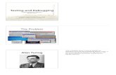 10-Testing and Debugging - Universität des Saarlandes€¦ · Testing and Debugging The Problem 2 Alan Turing 1912–1954 1936 schließlich führte Turing die Begri"e des Algorithmus