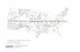 The 2020 Census: A New Design for the 21st CenturyOverarching Goal:To count everyone once, only once, and in the right place Challenge Goal:Conduct a 2020 Census at a lower cost per