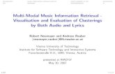 Multi-Modal Music Information Retrieval - Visualisation ...€¦ · Visualisation and Evaluation of Clusterings by Both Audio and Lyrics Robert Neumayer and Andreas Rauber {neumayer,rauber}@ifs.tuwien.ac.at