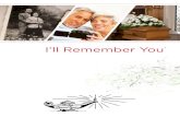 I’ll Remember You - Amazon S3 › CFSV2 › fileuploads › 6622 › ...When you are planning the memorialization of your loved one, you are doing the same thing: you are sharing