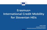 Erasmus+ International Credit Mobility for Slovenian HEIs · Students: 30 days before the end of the mobility Staff: After the end of the mobility Delegation Agreement Grant Agreement