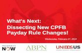 What's Next: Dissecting New CPFB Payday Rule Changes! · 2020-04-23 · •Payday and auto-title loans are small-dollar, short-term loans that are usually due in full on a borrower’s