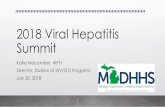 2018 Viral Hepatitis Summit - Michigan · 2018-08-03 · 2018 Viral Hepatitis Summit Katie Macomber, MPH Director, Division of HIV/STD Programs July 20, 2018. Agenda ... • Expand
