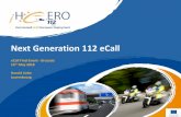 Next Generation 112 eCall - iHeERO · Next Generation 112 eCall eCall Final Event - Brussels 15th May 2018 Harold Linke Luxembourg . Agenda •Introduction Next Generation eCall •Migration