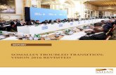 SOMALIA’S TROUBLED TRANSITION: VISION 2016 REVISITED · Somalia’s Provisional Constitution, completed in 2012 after years of deliberation and at a cost of millions of dollars,