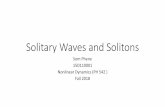 Solitary Waves and Solitons - GitHub Pages · Solitary Waves and Solitons Som Phene 15D110001 Nonlinear Dynamics (PH 542 ) Fall 2018 . ... KdV Auto-Backlund Transform •Auto-Backlund