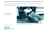 New York’s Home Care Aide Workforce … · New York’s Home Care Aide Workforce subset of the more than 1 million adults between the ages of 21 and 64 living with a disability