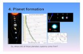 4. Planet formation - people.ast.cam.ac.ukwyatt/lecture4_planetformation.pdf · 3. Runaway growth: 10km-100km Planetesimals: >km-sized objects compacted by own gravity Orderly growth: