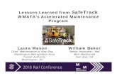 Lessons Learned from SafeTrack WMATA’s …...Lessons Learned from SafeTrack WMATA’s Accelerated Maintenance Program Laura Mason Chief, Maintenance of Way Eng. Washington Metropolitan