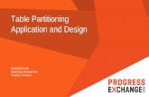 Table Partition Application and Designmedia.progress.com › ... › track2_table-partitioning... · List Partitioning: Data Access List Partitioning Range Partitioning Range partition