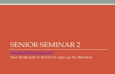 SENIOR SEMINAR 2 · SENIOR SEMINAR 2 etsuubstaff@gmail.com Text @c8c626 to 81010 to sign up for Remind. Tonight’s Agenda ... semester of senior year, and an official ACT/SAT ...