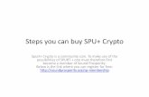 Steps you can buy SPU+ Crypto - SPURT digital moneymyspurt.org/MySpurt2/media/MySPURTimages/Metamask-SPU...Steps you can buy SPU+ Crypto Spurt+ Crypto is a community coin. To make