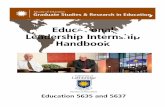 Educational Leadership Internship Handbook · Leadership Internship experiences will vary from Intern to Intern. Responsibilities undertaken by the Intern will be context-dependent.