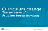 The problem of Problem based learning - Curriculum Driverssyllabussupport.weebly.com › uploads › 2 › 3 › 0 › 4 › 23046764 › ... · 2018-09-09 · Project Based Learning