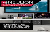 DIGITAL PLATFORM - d8oklrjckdahn.cloudfront.netd8oklrjckdahn.cloudfront.net/library/MwGo/2016/9/9... · Powering the Next-Generation Video Experience The NeuLion® Digital Platform